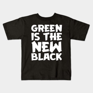 Green Is The New Black Kids T-Shirt